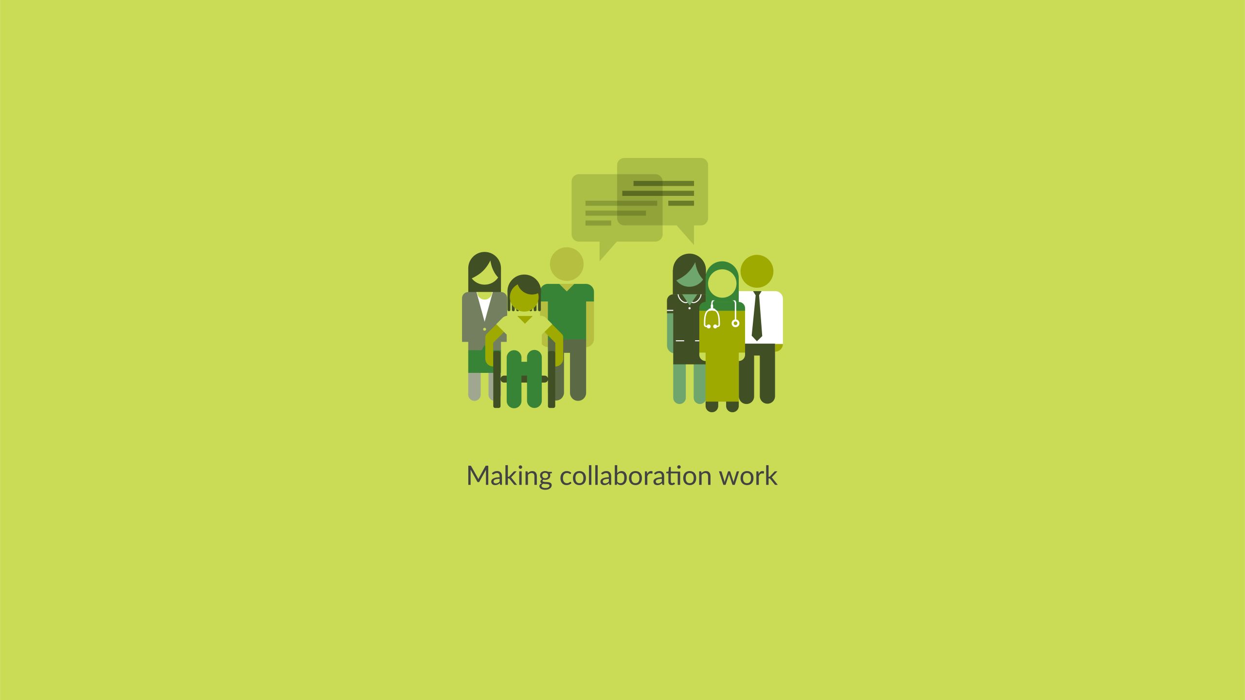 An image of two groups of people speaking to one another. Text reads: Making collaboration work