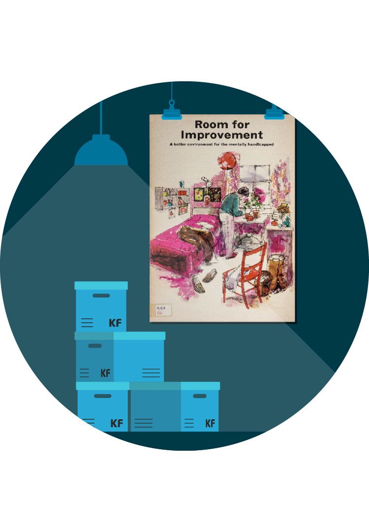 A circle with a dark blue background. At the top of the image is a ceiling light which is shining a light on a stack of archival boxes, each labelled with the letters ‘KF’. Hanging from the ceiling and held in place by two clips is an image of the front cover of a King’s Fund report. The front cover reads: Room for Improvement. A better environment for the mentally handicapped. On the cover is an illustration of a person in a blue jumper and white trousers, tending to some pot plants that sit on a small white desk in front of a bedroom window. To the left of the person is a bed with a pink duvet cover. On the wall are some shelves and a cork board displaying posters, photos and a rosette. To the right of the illustration is a chest of drawers with objects arranged on top of it. In the foreground is a chair and a waste paper basket. A pair of slippers lie discarded on the floor and a dressing gown is draped on the bed.
