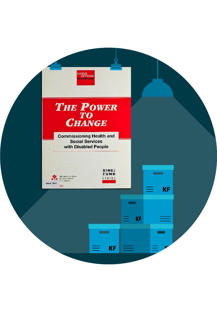 A graphic in light, mid and dark blue. At the top of the image is a ceiling light which is shining on a stack of four archival boxes, each labelled with the letters KF. Hanging from the ceiling and held in place by two clips is an image of the front cover of a King’s Fund report. The cover reads: ‘The power to change. Commissioning Health and Social Services with Disabled People’.